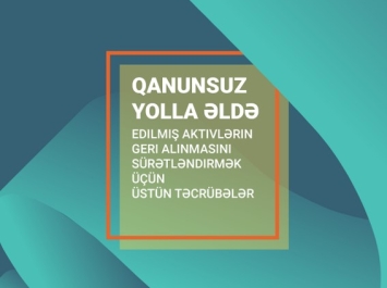 Good Practices in Accelerating the Capture of Illicitly-Acquired Assets - New Report in Azerbaijani - June 2024