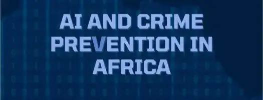 AI abd Crime Prevention in Africa 
